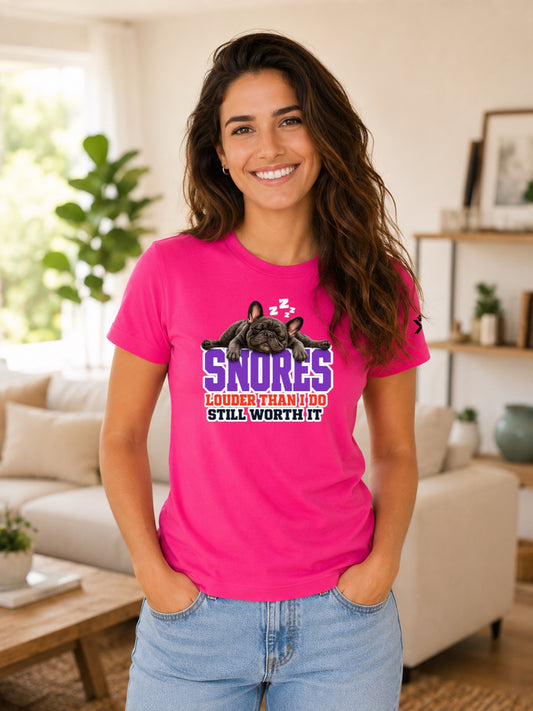 NOMAiX PAWS French Bulldog T-Shirt for Women - Snores Louder Than I Do Still Worth It - Funny Dog Mom Gift Tee - Bright Pink - Lifestyle